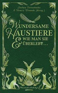 Wundersame Haustiere und wie man sie überlebt - Henry Bienek - E-Book