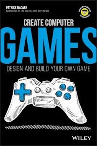 Create Computer Games - Patrick McCabe - E-Book