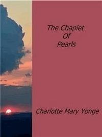 The Chaplet Of Pearls - Charlotte Mary Yonge - E-Book