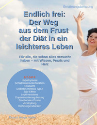 Endlich frei: Der Weg aus dem Frust der Diät in ein leichteres Leben - Holger Kiefer - E-Book