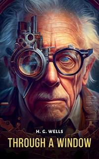 Through A Window - H G Wells - E-Book