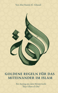 Goldene Regeln für das Miteinander in Islam - Abu-Hamid al-Ghazali - E-Book