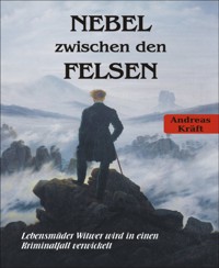 NEBEL  zwischen den FELSEN - Andreas Kräft - E-Book