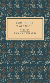 Römisches Tagebuch 1845/46 - Fanny Lewald - E-Book