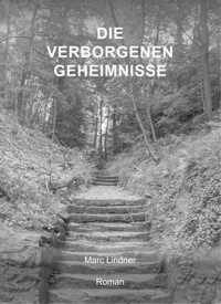 Die verborgenen Geheimnisse - Marc Lindner - E-Book