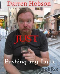 Just Pushing My Luck - Darren Hobson - kostenlos E-Book
