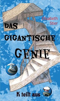 Das gigantische Genie - Elisabeth Stier - E-Book