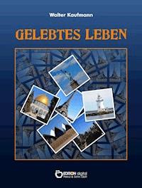 Gelebtes Leben - Walter Kaufmann - E-Book