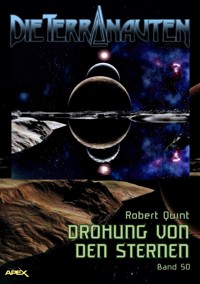 DIE TERRANAUTEN, Band 50: DROHUNG VON DEN STERNEN - Robert Quint - E-Book