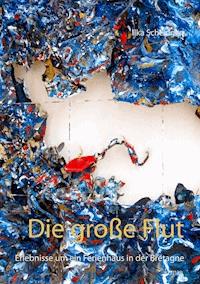 Die große Flut - Ilka Scheidgen - E-Book