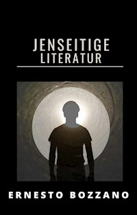Jenseitige Literatur (übersetzt) - Ernesto Bozzano - E-Book