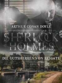 Die Gutsherren von Reigate - Sir Arthur Conan Doyle - E-Book