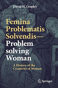 Femina Problematis Solvendis—Problem solving Woman - David H. Cropley - E-Book