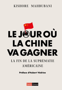 Le jour où la Chine va gagner - Kishore Mahbubani - E-Book