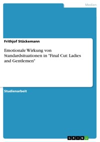 Emotionale Wirkung von Standardsituationen in "Final Cut: Ladies and Gentlemen" - Frithjof Stückemann - E-Book
