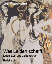 Was Leiden schafft - JHD Spreemann - E-Book