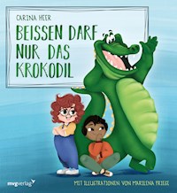 Beißen darf nur das Krokodil - Carina Heer - E-Book