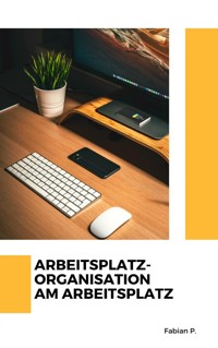 Arbeitsplatz - Fabian Pscherer - E-Book