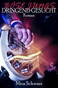 Böse Jungs dringend gesucht - Mira Schwarz - E-Book