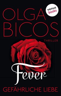 Fever - Gefährliche Liebe: Band 1 - Olga Bicos - E-Book