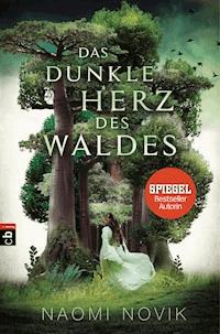 Das dunkle Herz des Waldes - Naomi Novik - E-Book