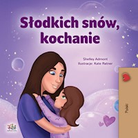 Słodkich snów, kochanie - Shelley Admont - E-Book
