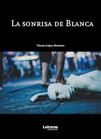 La sonrisa de Blanca - Vicente López Martínez - E-Book