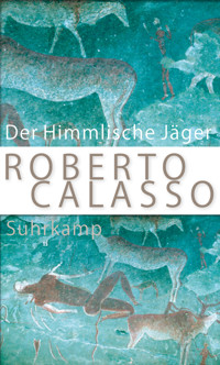 Der Himmlische Jäger - Roberto Calasso - E-Book