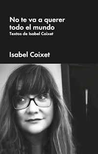 No te va a querer todo el mundo - Isabel Coixet - E-Book