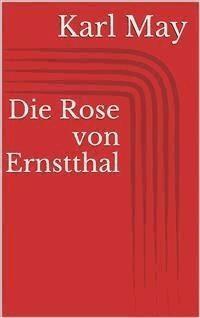 Die Rose von Ernstthal - Karl May - E-Book