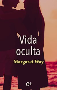 Vida oculta - Margaret Way - E-Book