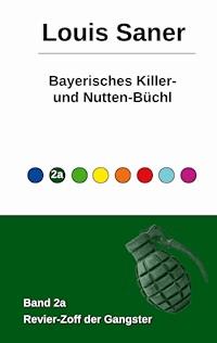 Bayerisches Killer- und Nutten-Büchl - Band 2a - Louis Saner - E-Book