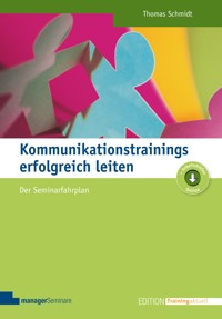 Kommunikationstrainings erfolgreich leiten - Thomas Schmidt - E-Book