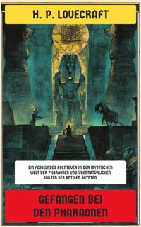 Gefangen bei den Pharaonen - H. P. Lovecraft - E-Book