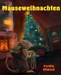 Mäuseweihnachten - Perdita Klimeck - kostenlos E-Book