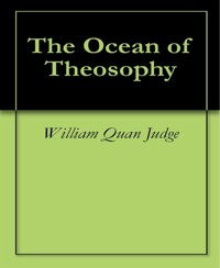 The Ocean of Theosophy - William Quan Judge - E-Book