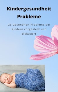 Kindergesundheit Probleme - Andre Sternberg - E-Book
