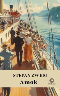 Stefan Zweig: Amok. Novellen - Stefan Zweig - E-Book