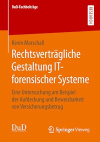 Rechtsverträgliche Gestaltung IT-forensischer Systeme - Kevin Marschall - E-Book