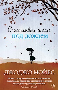 Счастливые шаги под дождем - Джоджо Мойес - E-Book