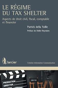 Le régime du Tax Shelter - Patrick della Faille - E-Book