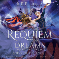 Midnight Circus - Requiem of Dreams - B.E. Pfeiffer - Hörbuch