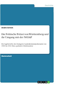 Die Politische Polizei von Württemberg und ihr Umgang mit der NSDAP - André Grimm - E-Book