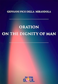 Oration on the Dignity of Man - Giovanni Pico della Mirandola - E-Book