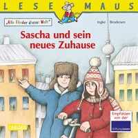 LESEMAUS: Sascha und sein neues Zuhause - Ingke Brodersen - E-Book