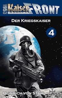 Der Kriegskaiser - Heinrich von Stahl - E-Book