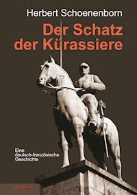 Der Schatz der Kürassiere - Herbert Schoenenborn - E-Book