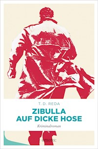 Zibulla – Auf dicke Hose - T. D. Reda - E-Book