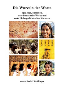 Die Wurzeln der Worte - Alfred J. Weidinger - E-Book