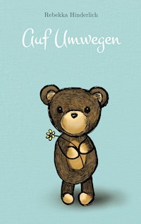 Auf Umwegen - Rebekka Hinderlich - E-Book